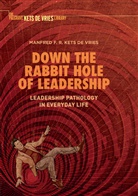Manfred F R Kets de Vries, Manfred F. R. Kets De Vries - Down the Rabbit Hole of Leadership