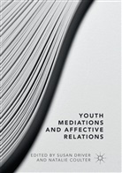 Coulter, Coulter, Natalie Coulter, Susa Driver, Susan Driver - Youth Mediations and Affective Relations
