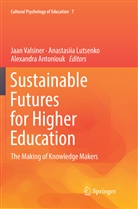 Alexandra Antoniouk, Anastasii Lutsenko, Anastasiia Lutsenko, Jaan Valsiner - Sustainable Futures for Higher Education