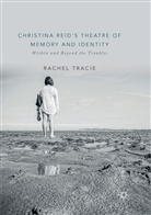 Rachel Tracie - Christina Reid's Theatre of Memory and Identity