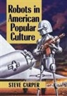 Steve Carper, Carper Steve - Robots in American Popular Culture