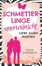 Maja Overbeck - Schmetterlinge unerwünscht