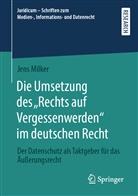 Jens Milker - Die Umsetzung des "Rechts auf Vergessenwerden" im deutschen Recht