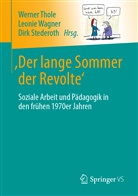 Dirk Stederoth, Werne Thole, Werner Thole, Leoni Wagner, Leonie Wagner - Der lange Sommer der Revolte