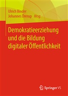 Ulric Binder, Ulrich Binder, Drerup, Drerup, Johannes Drerup - Demokratieerziehung und die Bildung digitaler Öffentlichkeit