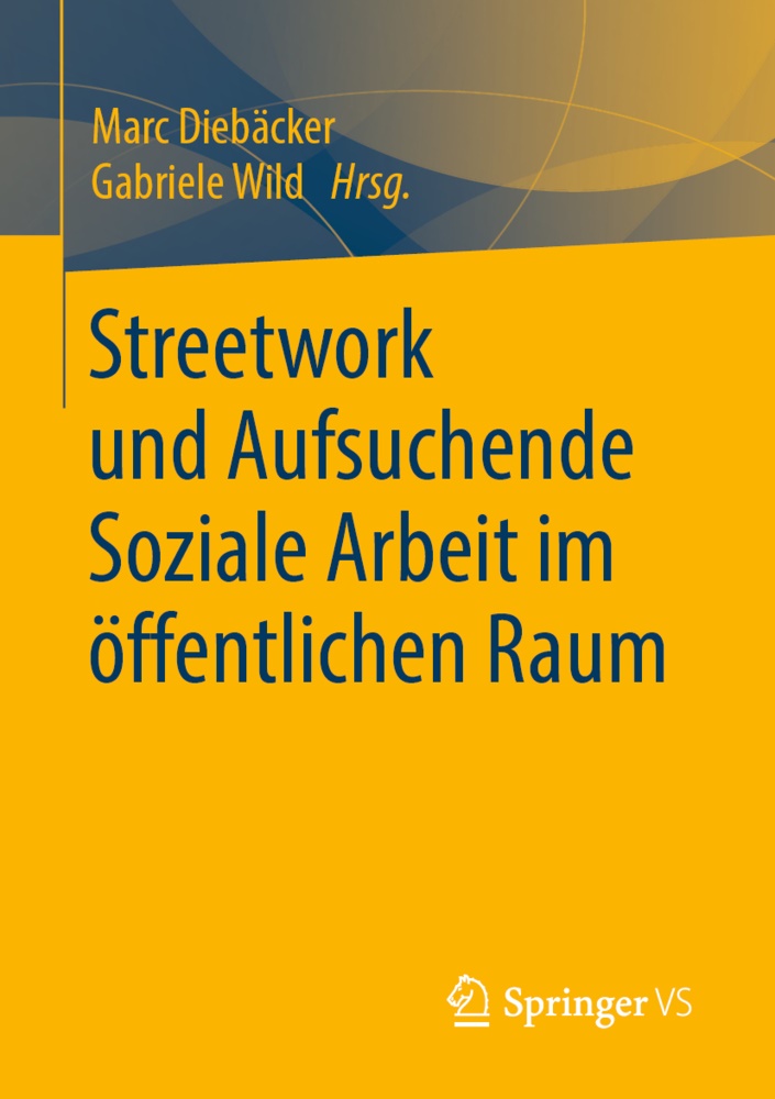Mar Diebäcker, Marc Diebäcker, Wild, Gabriele Wild, WILD - Streetwork und Aufsuchende Soziale Arbeit im öffentlichen Raum