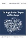 Leonard S. Hobbs - The Wright Brothers' Engines and Their Design (Smithsonian Institution Annals of Flight Series)