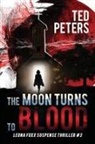 Ted Peters - The Moon Turns to Blood