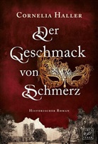 Cornelia Haller - Der Geschmack von Schmerz