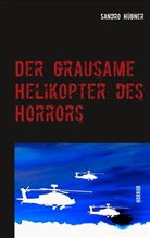 Sandro Hübner - Der grausame Helikopter des Horrors