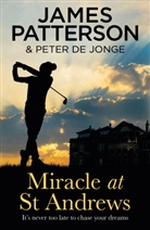 Peter De Jonge, James Patterson - Miracle at St Andrews