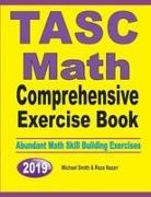 Reza Nazari, Michael Smith - TASC Math Comprehensive Exercise Book