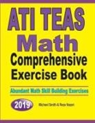 Reza Nazari, Michael Smith - ATI TEAS Math Comprehensive Exercise Book