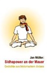 Jan Müller - Sidhapower an der Mauer