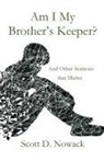 Scott Nowack - Am I My Brother's Keeper
