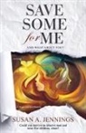 Susan A. Jennings, Susan a Jennings - Save Some For Me