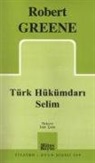 Robert Greene - Türk Hükümdari Selim