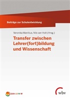 Nils van Holt, Veronik Manitius, Veronika Manitius, van Holt, van Holt, Nils van Holt - Transfer zwischen Lehrer(fort)bildung und Wissenschaft