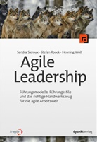 Stefa Roock, Stefan Roock, Sandr Sieroux, Sandra Sieroux, Henning Wolf - Agile Leadership