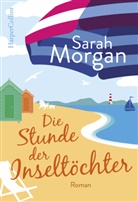 Sarah Morgan - Die Stunde der Inseltöchter