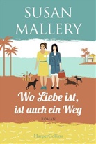 Susan Mallery - Wo Liebe ist, ist auch ein Weg