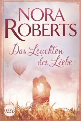 Nora Roberts - Das Leuchten der Liebe