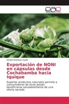 Daniela Rodriguez Aguila - Exportación de NONI en cápsulas desde Cochabamba hacia Iquique