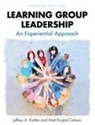 Matt Englar-Carson, Jeffrey A. Kottler - Learning Group Leadership