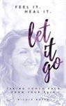 Nicole Musap - Feel It. Heal It. Let It Go