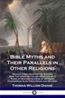 Thomas William Doane - Bible Myths and Their Parallels in Other Religions