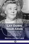 Bertha Von Suttner - Lay Down Your Arms