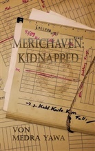 Medra Yawa - Merichaven: Kidnapped