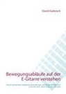 David Gabosch - Bewegungsabläufe auf der E-Gitarre verstehen