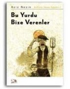 Aziz Nesin - Bu Yurdu Bize Verenler
