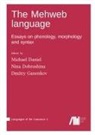 Michael Daniel, Nin Dobrushina, Nina Dobrushina, Dmitry Ganenkov - The Mehweb language