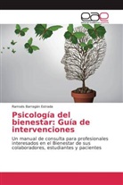 Ramsés Barragán Estrada - Psicología del bienestar: Guía de intervenciones
