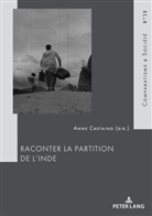 Ann Castaing, Anne Castaing, Hubert Roland - Raconter la Partition de l'Inde