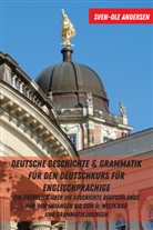 Sven-Ole Andersen, Sven-Ole Andersen - Deutsche Geschichte & Grammatik für den Deutschkurs für Englischsprachige