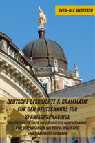 Sven-Ole Andersen, Sven-Ole Andersen - Deutsche Geschichte & Grammatik für den Deutschkurs für Spanischsprachige