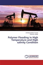 Al Mohsenatabar Firozjaii, Ali Mohsenatabar Firozjaii, Ghassem Zargar - Polymer Flooding in High Temperature and High salinity Condition
