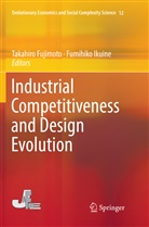 Takahir Fujimoto, Takahiro Fujimoto, Ikuine, Ikuine, Fumihiko Ikuine - Industrial Competitiveness and Design Evolution
