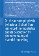 Felix Dillenberger - On the anisotropic plastic behaviour of short fibre reinforced thermoplastics and its description by  phenomenological material modelling