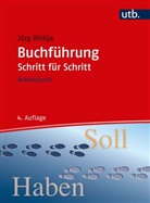 Jörg Wöltje, Jörg (Prof. Dr.) Wöltje - Buchführung Schritt für Schritt