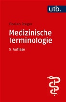 Florian Steger, Florian (Prof. Dr.) Steger, Sonja Bendel - Medizinische Terminologie