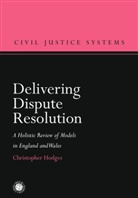 Christopher Hodges - Delivering Dispute Resolution