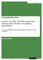 Sara Zschiesche-Calvo - Analyse zum Film "Die Welt ist groß und Rettung lauert überall" von Stephan Komandarev