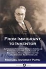 Michael Idvorsky Pupin - From Immigrant to Inventor