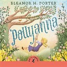 Eleanor Porter, Eleanor H. Porter, Jemma Powell, Neil Reed, Jill Winternitz - Pollyanna (Hörbuch)