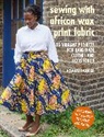 Adaku Parker - Wewing with African Wax Print Fabric