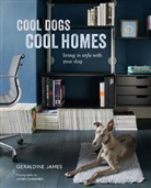 Geraldine James, James Geraldine - Cool Dogs, Cool Homes